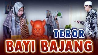 TEROR BAYI BAJANG