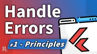 Proper Error Handling in Flutter & Dart (#1 - Principles)