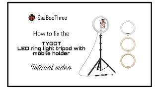 How to fix TYGOT ring light tripod with mobile stand- Tutorial video