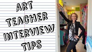 Managing the Art Teacher Job Interview- Tips on getting hired as an Art Teacher