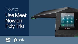 How to use Meet Now on Poly Trio | HP Support