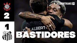 BASTIDORES | Corinthians 2 x 1 Santos | Paulistão 2025