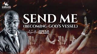 SEND ME(BECOMING GOD’S VESSEL)|| SOUTHEAST APOSTOLIC INVASION ||ENUGU-NIGERIA||APOSTLE JOSHUA SELMAN