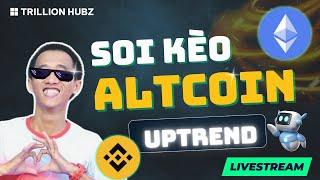 LIVESTREAM 17: Soi kèo Altcoin hệ ETH và AI đón sóng Uptrend 2025