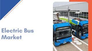 Electric Bus Market Size, Share & Analysis | Exactitude Consultancy Reports