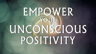 Hypnosis for Empowering Your Unconscious Positivity (Deep Relaxation Clearing Negativity)