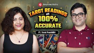 Tarot Readings Are 100% Accurate ll Ft.Tarot Prasiddhi Mishra ll @anytimeastro