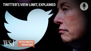 Why Twitter Limited Post Views | WSJ Tech News Briefing
