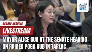 LIVESTREAM - Bamban, Tarlac Mayor Alice Guo at the Senate committee hearing on the raided...- Replay