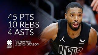 Mikal Bridges 45 pts 10 rebs 4 asts vs Hawks 23/24 season