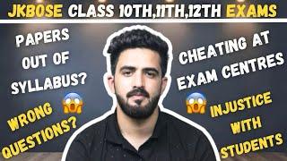 Jkbose Papers Out Of Syllabus?| Cheating At Exam Centres?Injustice! | Jkbose Class 10th,11th,12th