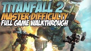 Titanfall 2 Full Game Walkthrough Master Difficulty No Commentary