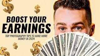 Boost Your Earnings: Top Photography Tips to Make More Money in 2024!