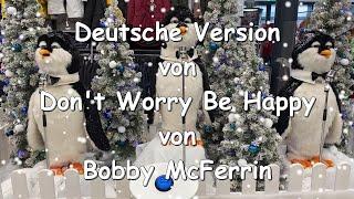 Nicht ärgern, nur wundern (Cover von "Don't Worry Be Happy" von Bobby McFerrin)