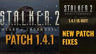 S.T.A.L.K.E.R. 2 PATCH 1.4.1 - SMALL OVERVIEW OF THE FIXES