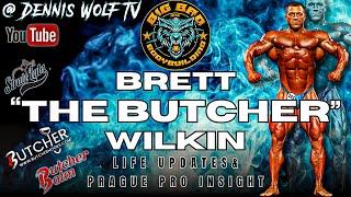 Brett 'The Butcher' Wilkin: Prague Pro Show Insights - CBum in The Open, Life Updates & Future Plans