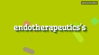 ENDOTHERAPEUTICS'S - HOW TO SAY ENDOTHERAPEUTICS'S? #endotherapeutics's