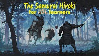 The Samurai Hiroki | ESL - Pequenas Histórias #english #shortstories #fluentenglish #learnenglish