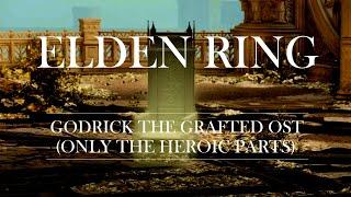 Elden Ring - Godrick the Golden (Godrick the Grafted OST but only the heroic parts)