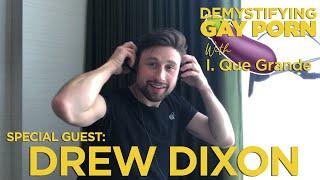 Demystifying Gay Porn S2E26: The 2nd Drew Dixon Interview