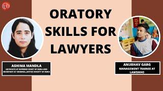 Oratory skills for lawyers | Ashima Mandla & Anubhav Garg