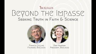 Beyond the Impasse - Francis Collins & Deb Haarsma