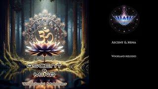 Ascent & Mina - Woodland Melodies (Part One)