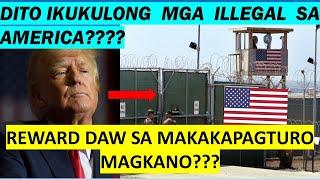 DITO IKUKULONG ANG MGA ILLEGAL IMMIGRANTS SA AMERICA| REWARD SA PAGREPORT NG ILLEGAL - PINAG-UUSAPAN