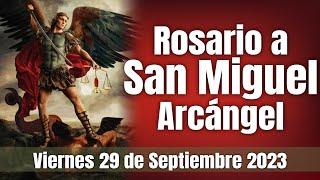 Rosario a San Miguel Arcangel Viernes 29 de Septiembre 2023