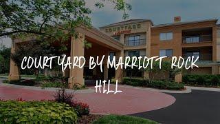 Courtyard by Marriott Rock Hill Review - Rock Hill , United States of America