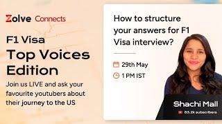 How to Structure Your Answers for the F1 Visa Interview? | Shachi Mall