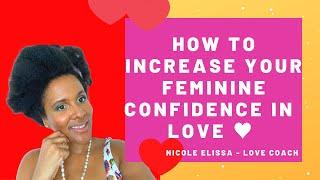 How to increase feminine confidence and attract love