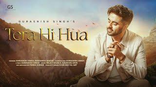 Teri Hi Hua |Official Video|Gurashish Singh - New hindi song 2024