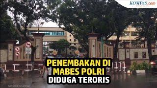 BREAKING NEWS: Penembakan di Mabes Polri, Diduga Terkait Teroris