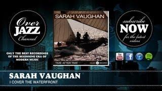 Sarah Vaughan - I Cover the Waterfront (1947)