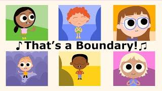 The Boundaries Song - "That's a Boundary."