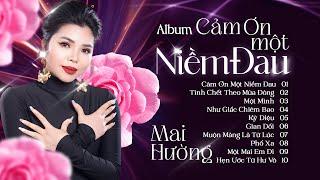 Album CẢM ƠN MỘT NIỀM ĐAU - Tiếng Hát MAI HƯỜNG | Tuyển Tập Nhạc Tình Hải Ngoại Nhẹ Nhàng