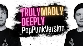 If Savage Garden's "Truly Madly Deeply" was a Pop-Punk Banger?