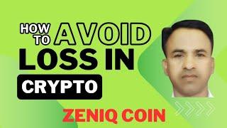 How to Avoid Loss in Crypto || Crupto Currency || Zeniq Coin #bablu crypto&earn #Viral #Ep1