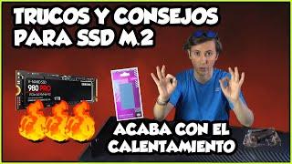 TRUCOS Y CONSEJOS PARA BAJAR LA TEMPERATURA DE TU SSD M.2 DE FORMA SENCILLA