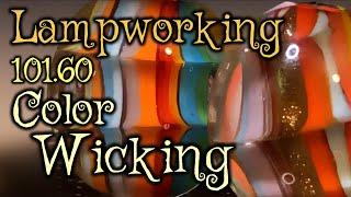 Lampworking / Flameworking - 101.60 - Color Wicking - 104 demo