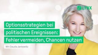 Optionsstrategien bei politischen Ereignissen: Fehler vermeiden, Chancen nutzen | Claudia Jankewitz