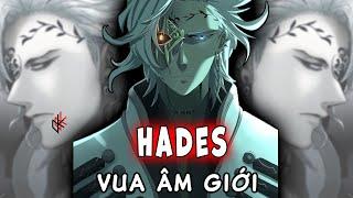 TIÊU ĐIỂM NHÂN VẬT. Hades. Vua Âm Giới. Anh Cả Của Bộ Ba Thần Mạnh Nhất Thần Cõi Hy Lạp.