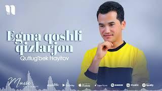 Qutlug'bek Hayitov - Egma qoshli qizlarjon (audio 2024) @Abu_universal