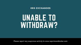 krg exchanges unable to withdraw? share report