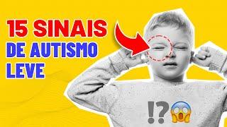 15 SINAIS de AUTISMO LEVE (TEA Nível 1 de suporte - 2024)