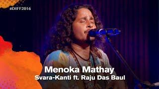 Menoka Mathay (মেনকা মাথায় দিলো) | Simon Thacker's Svara-Kanti ft. Raju Das Baul | DIFF 2016