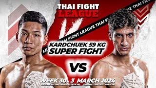 Thet Oo Kyaw VS Mohsen Taheri | SUPER FIGHT KARD CHUEK | THAI FIGHT LEAGUE #30