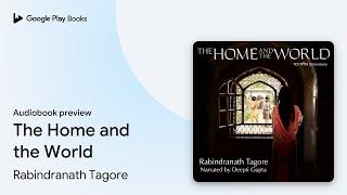 The Home and the World by Rabindranath Tagore · Audiobook preview