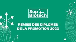 SupBiotech - Remise des diplômes de la promotion 2023